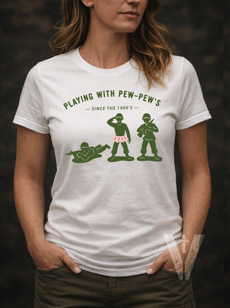 🪖 Playing With Pew‑Pews (with a Tutu) Since the 1900’s - Women's Light T's
